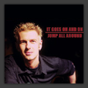 It Goes On & On / Jump All Around