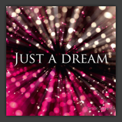 Just A Dream