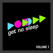 Get No Sleep - Volume 1