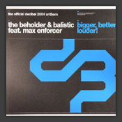 Bigger, Better, Louder! (The Official Decibel 2004 Anthem)