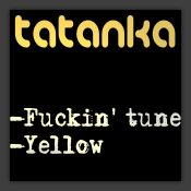 Fuckin' Tune / Yellow