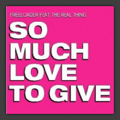 So Much Love To Give