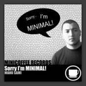 Sorry I'm MINIMAL