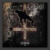 Lose Your Faith