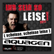 Ihr Seid So Leise! 2011 (Scheisse, Scheisse Leise)