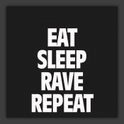 Eat, Sleep, Rave, Repeat
