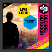 Live Loud (Official Decibel Outdoor 2019 Anthem)