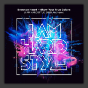 Show Your True Colors (I AM HARDSTYLE 2019 Anthem)