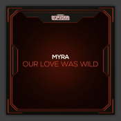 Our Love Was Wild