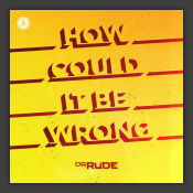 How Could It Be Wrong