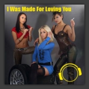 I Was Made For Loving You
