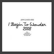 I Begin To Wonder 2008