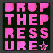 Drop The Pressure