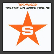 You're No Good For Me